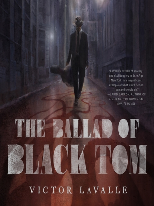 Title details for The Ballad of Black Tom by Victor LaValle - Wait list